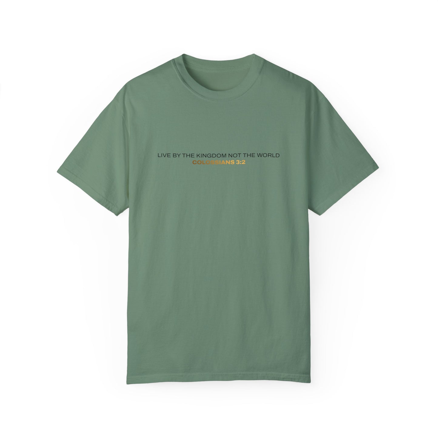 "Live By the Kingdom Not the World Colossians 3:2" Unisex Garment-Dyed T-Shirt - The Shield of Light