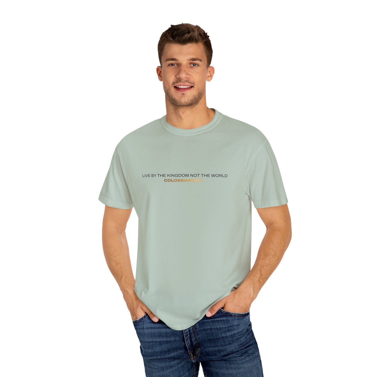 "Live By the Kingdom Not the World Colossians 3:2" Unisex Garment-Dyed T-Shirt" - The Shield of Light