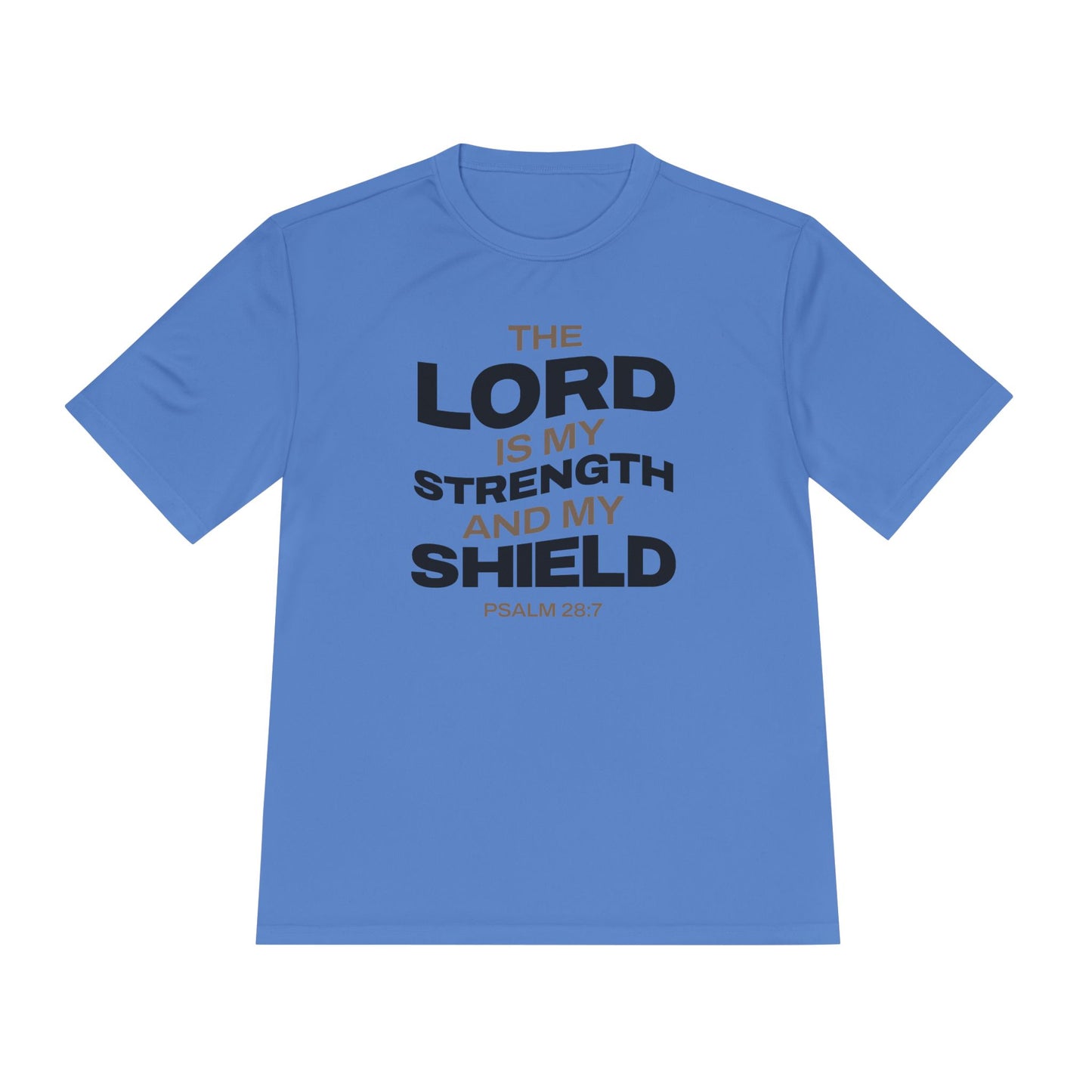 "The Lord Is My Strength and My Shield Psalm 28:7" Unisex Moisture Wicking Tee - The Shield of Light