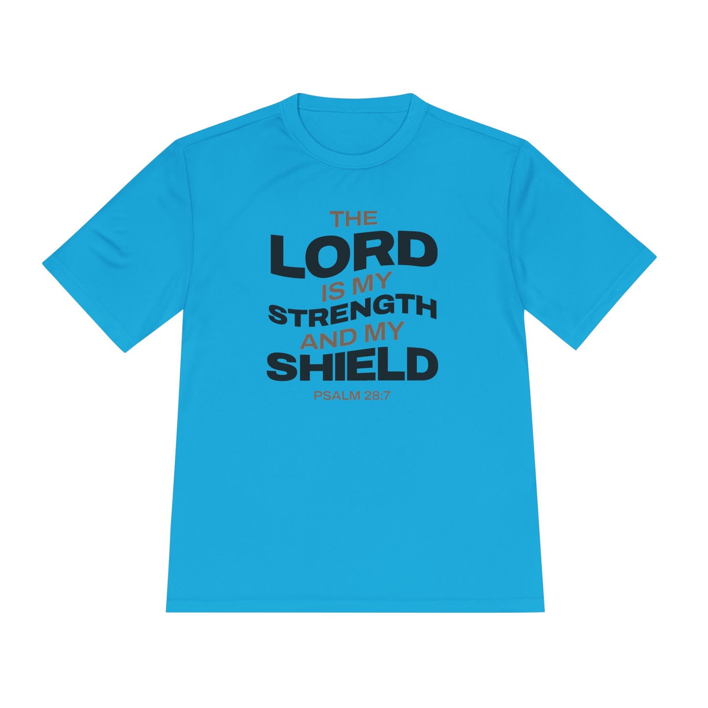 "The Lord Is My Strength and My Shield Psalm 28:7" Unisex Moisture Wicking Tee - The Shield of Light
