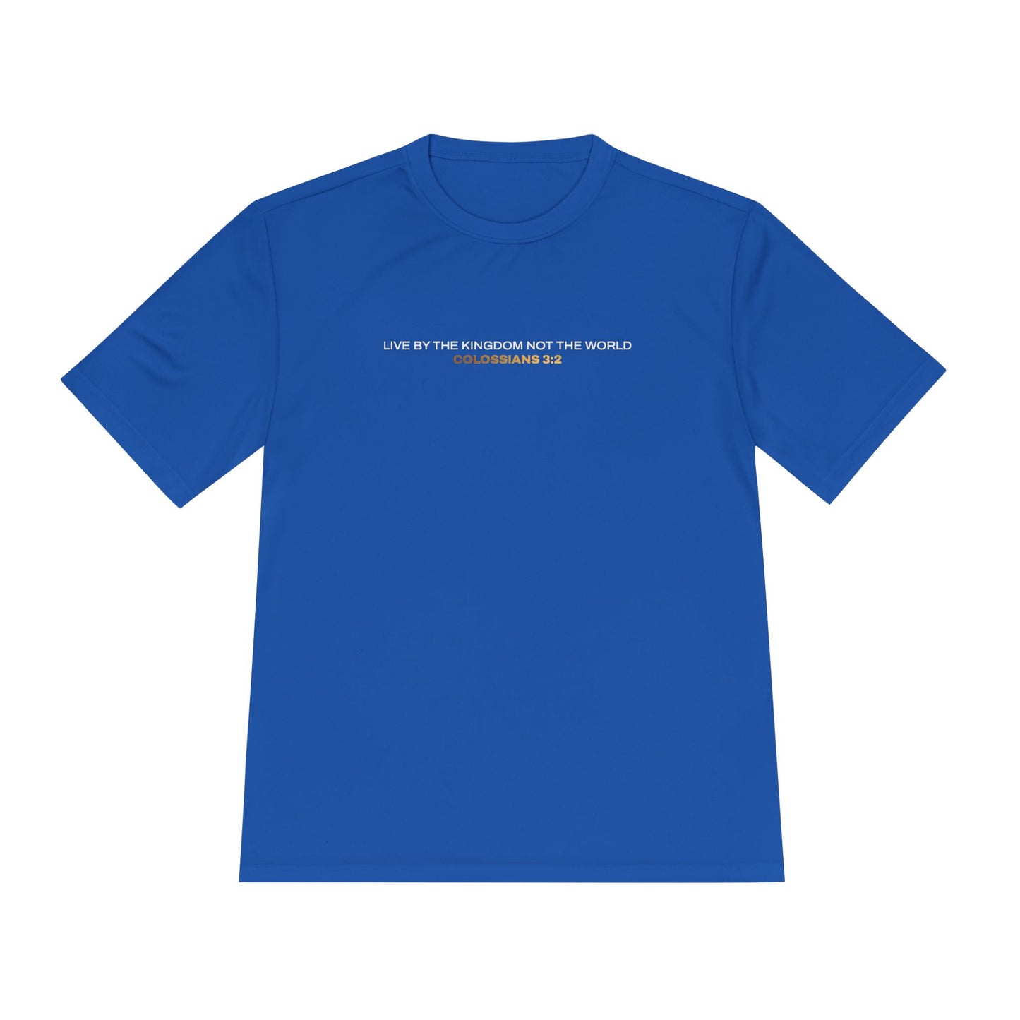 "Live By the Kingdom Not the World Colossians 3:2" Unisex Moisture Wicking Tee - The Shield of Light