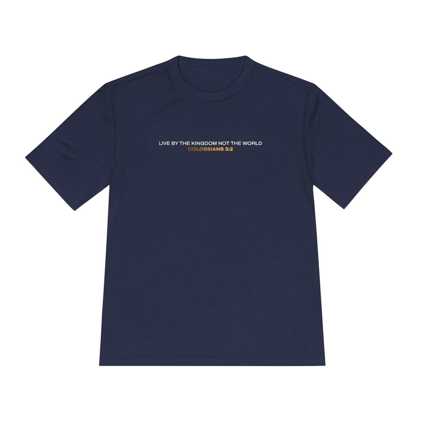 "Live By the Kingdom Not the World Colossians 3:2" Unisex Moisture Wicking Tee - The Shield of Light
