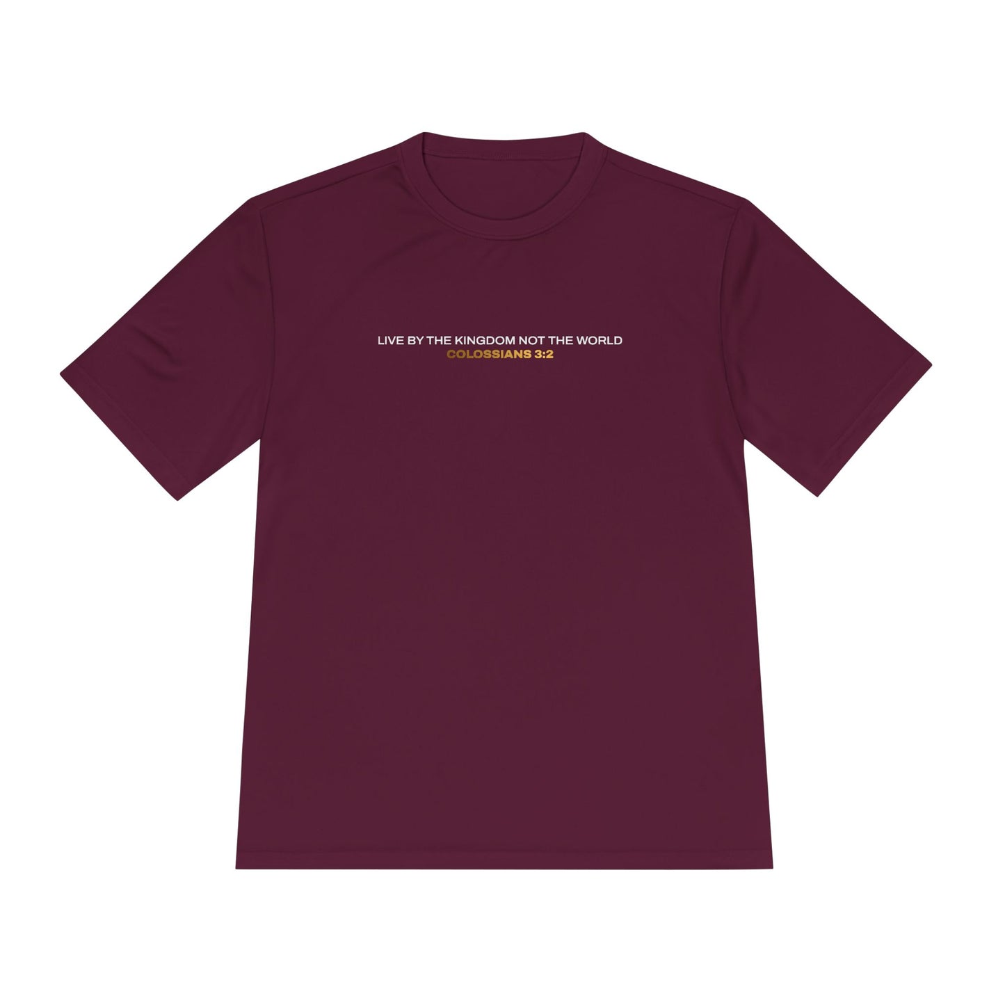 "Live By the Kingdom Not the World Colossians 3:2" Unisex Moisture Wicking Tee - The Shield of Light