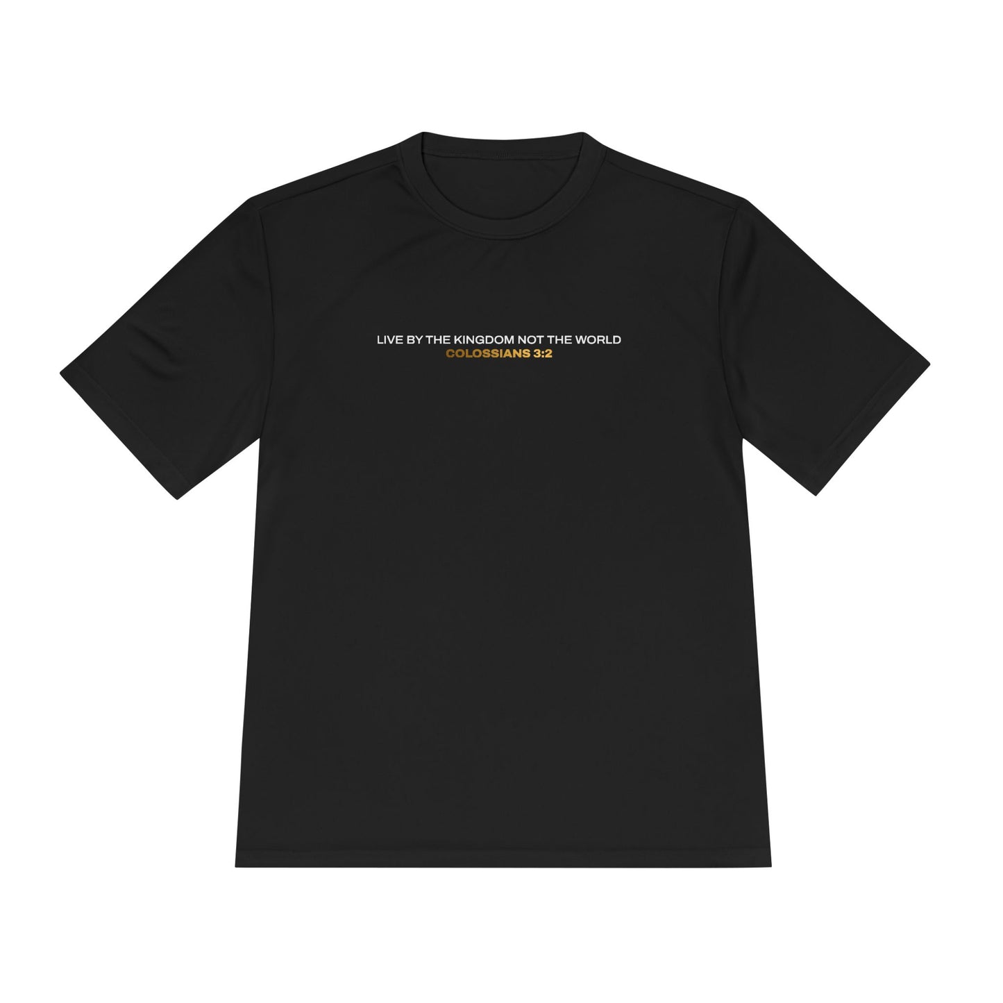 "Live By the Kingdom Not the World Colossians 3:2" Unisex Moisture Wicking Tee - The Shield of Light