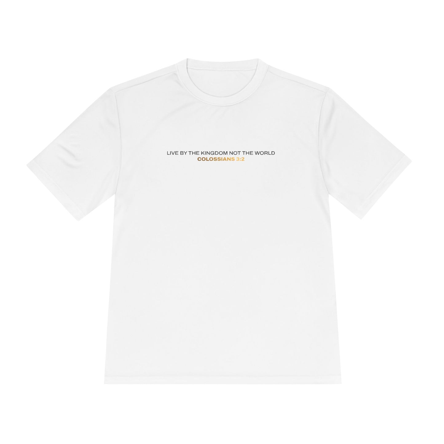 "Live By the Kingdom Not the World Colossians 3:2" Unisex Moisture Wicking Tee - The Shield of Light