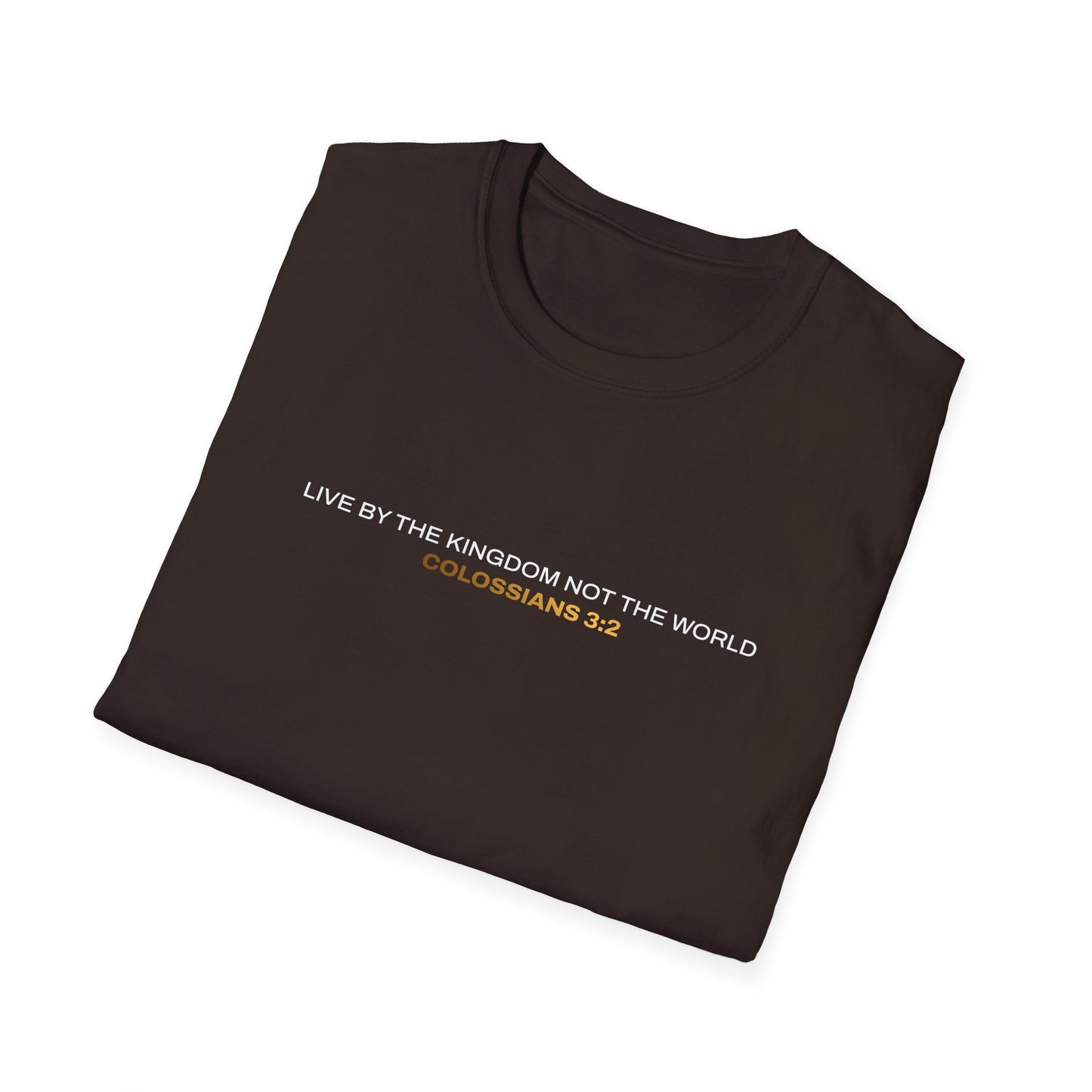 "Live By the Kingdom Not the World Colossians 3:2" Unisex Softstyle T-Shirt - The Shield of Light