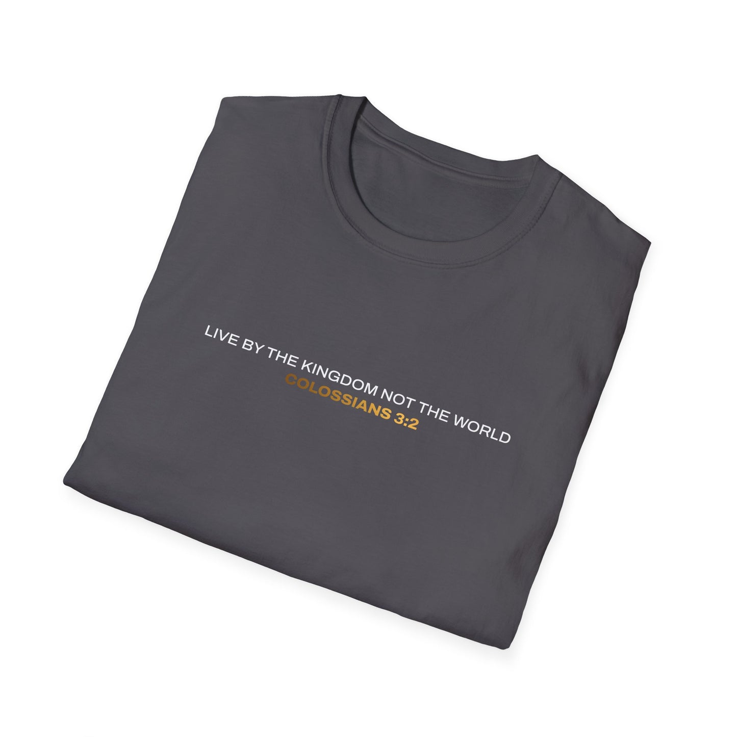 "Live By the Kingdom Not the World Colossians 3:2" Unisex Softstyle T-Shirt - The Shield of Light
