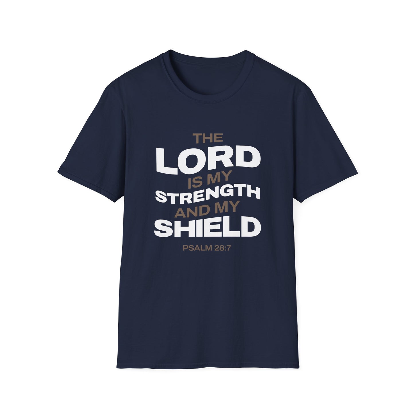 "The Lord Is My Strength and My Shield Psalm 28:7" Unisex Softstyle T-Shirt - The Shield of Light