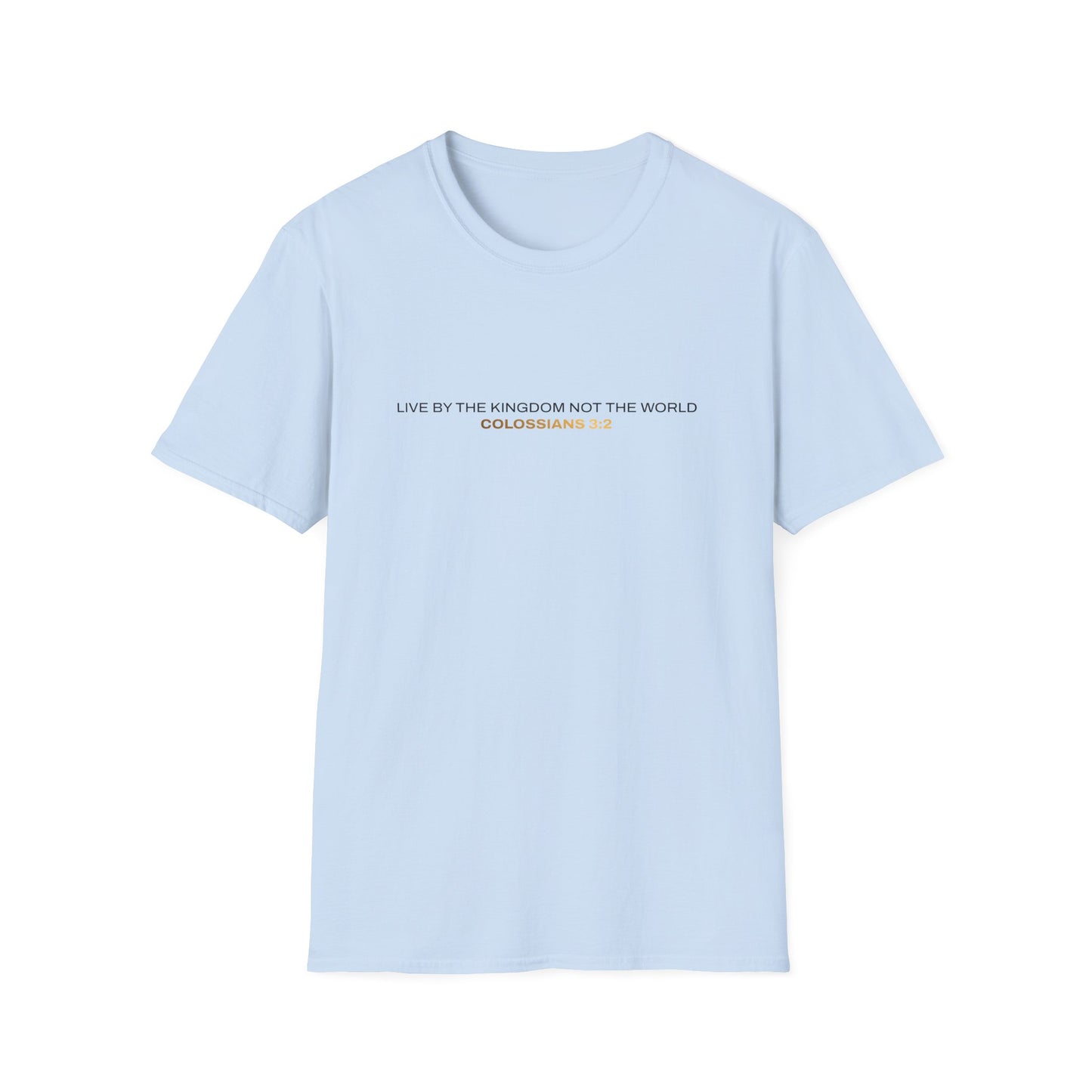 "Live By the Kingdom Not the World Colossians 3:2" Unisex Softstyle T-Shirt - The Shield of Light