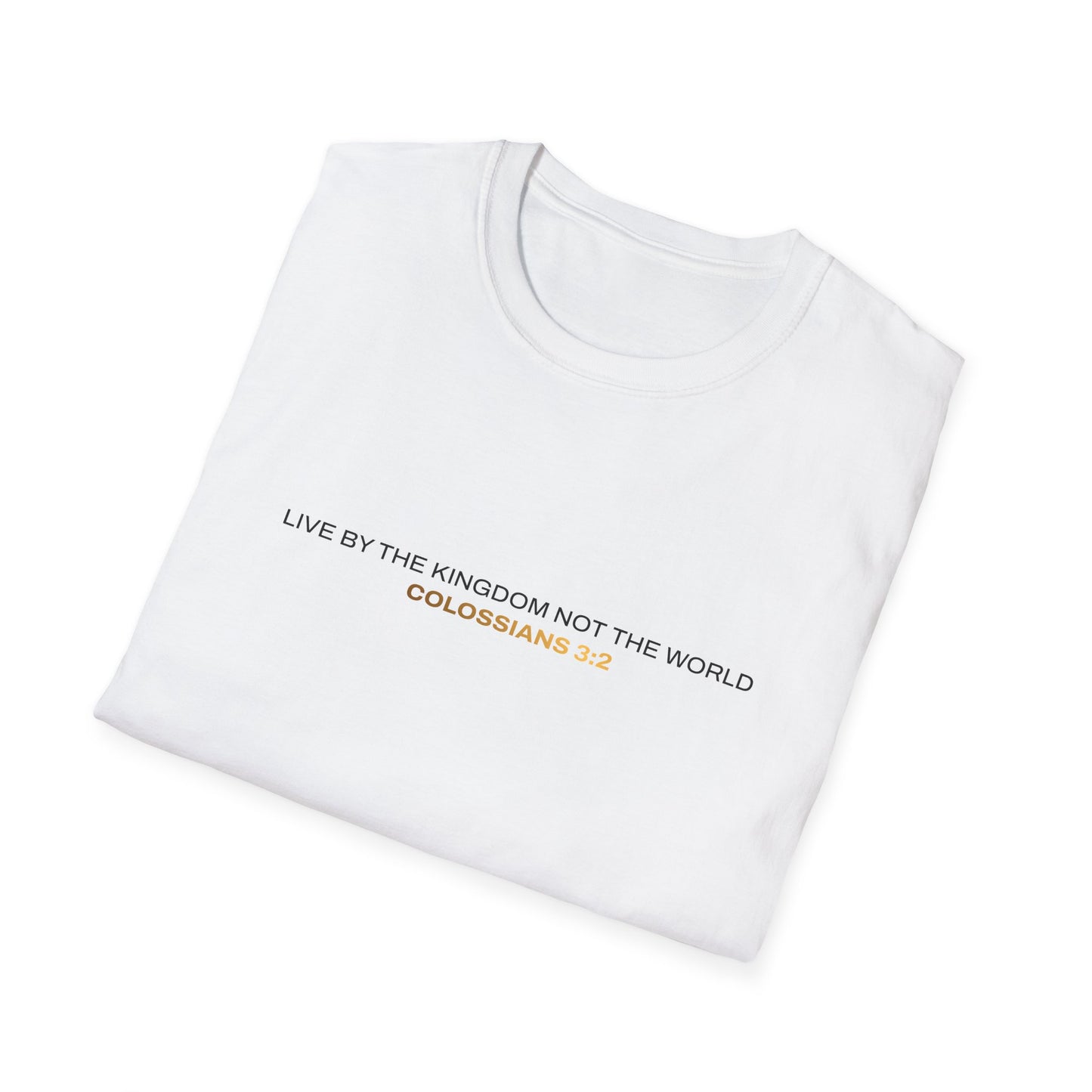 "Live By the Kingdom Not the World Colossians 3:2" Unisex Softstyle T-Shirt - The Shield of Light