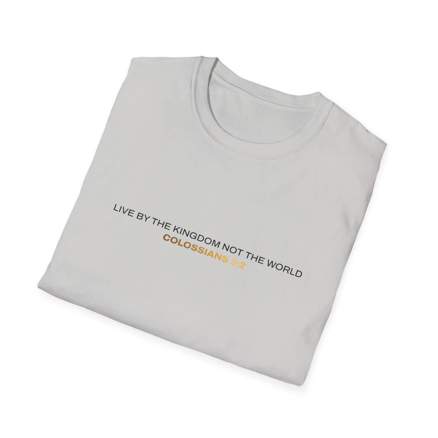 "Live By the Kingdom Not the World Colossians 3:2" Unisex Softstyle T-Shirt - The Shield of Light