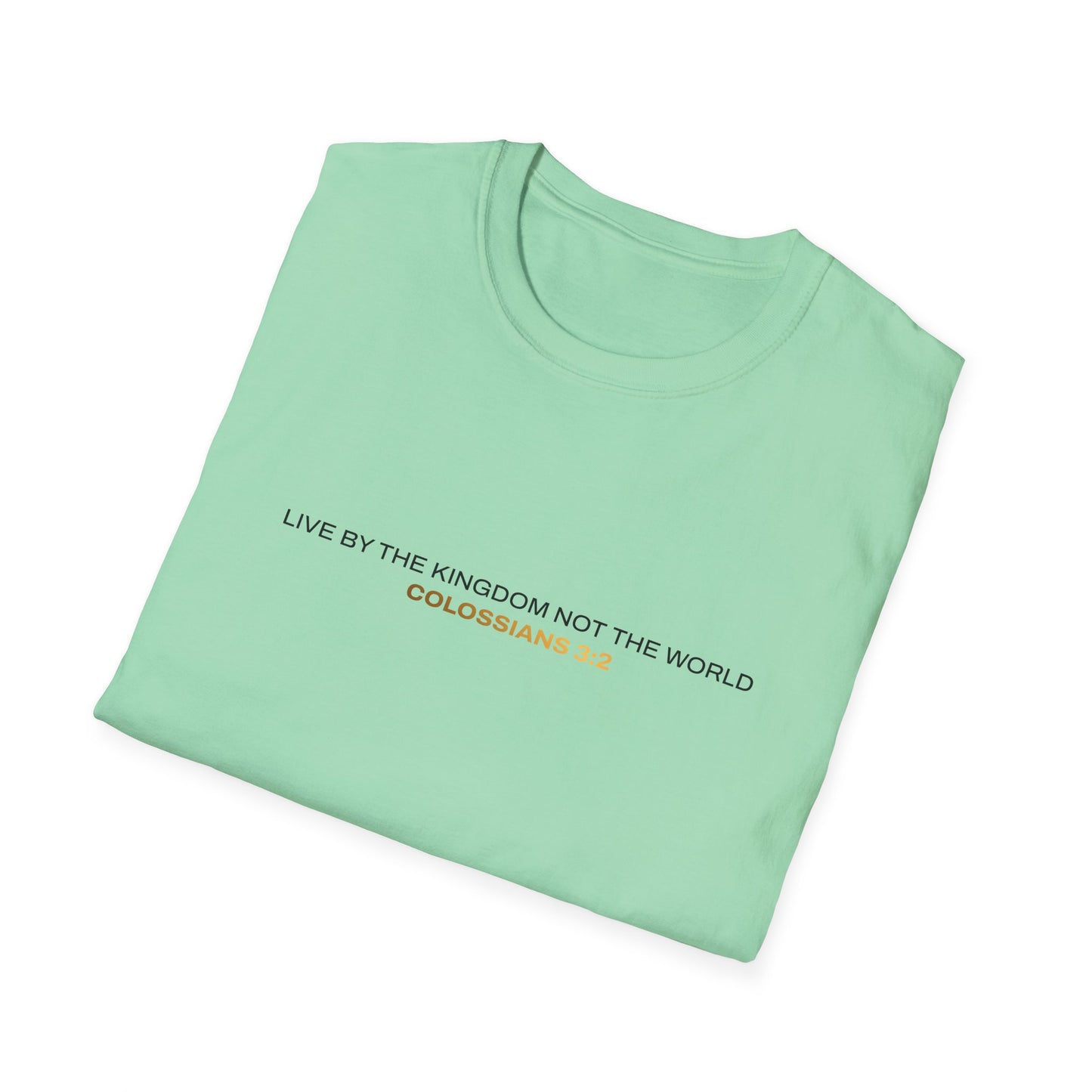 "Live By the Kingdom Not the World Colossians 3:2" Unisex Softstyle T-Shirt - The Shield of Light