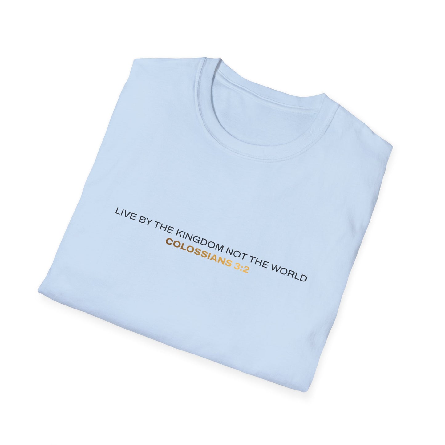 "Live By the Kingdom Not the World Colossians 3:2" Unisex Softstyle T-Shirt - The Shield of Light