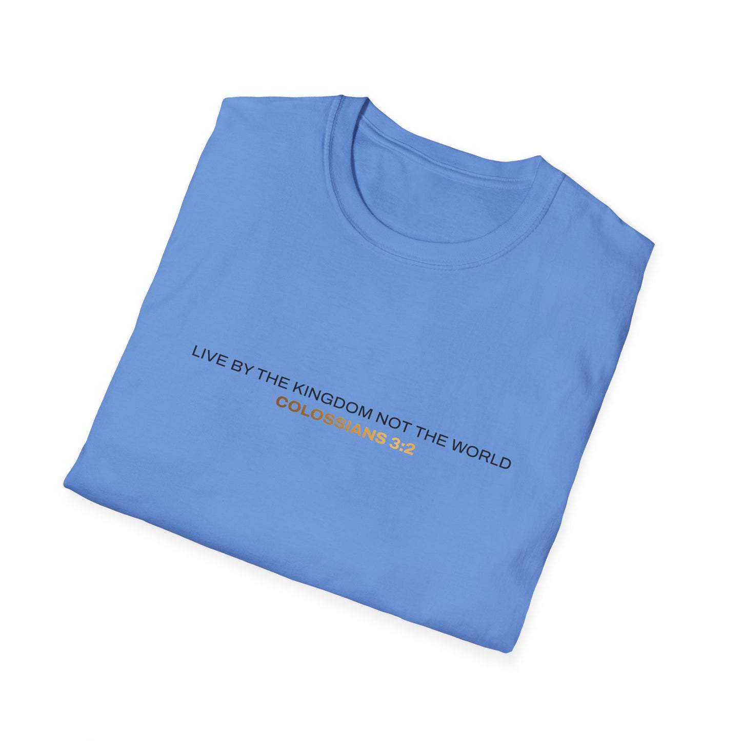 "Live By the Kingdom Not the World Colossians 3:2" Unisex Softstyle T-Shirt - The Shield of Light