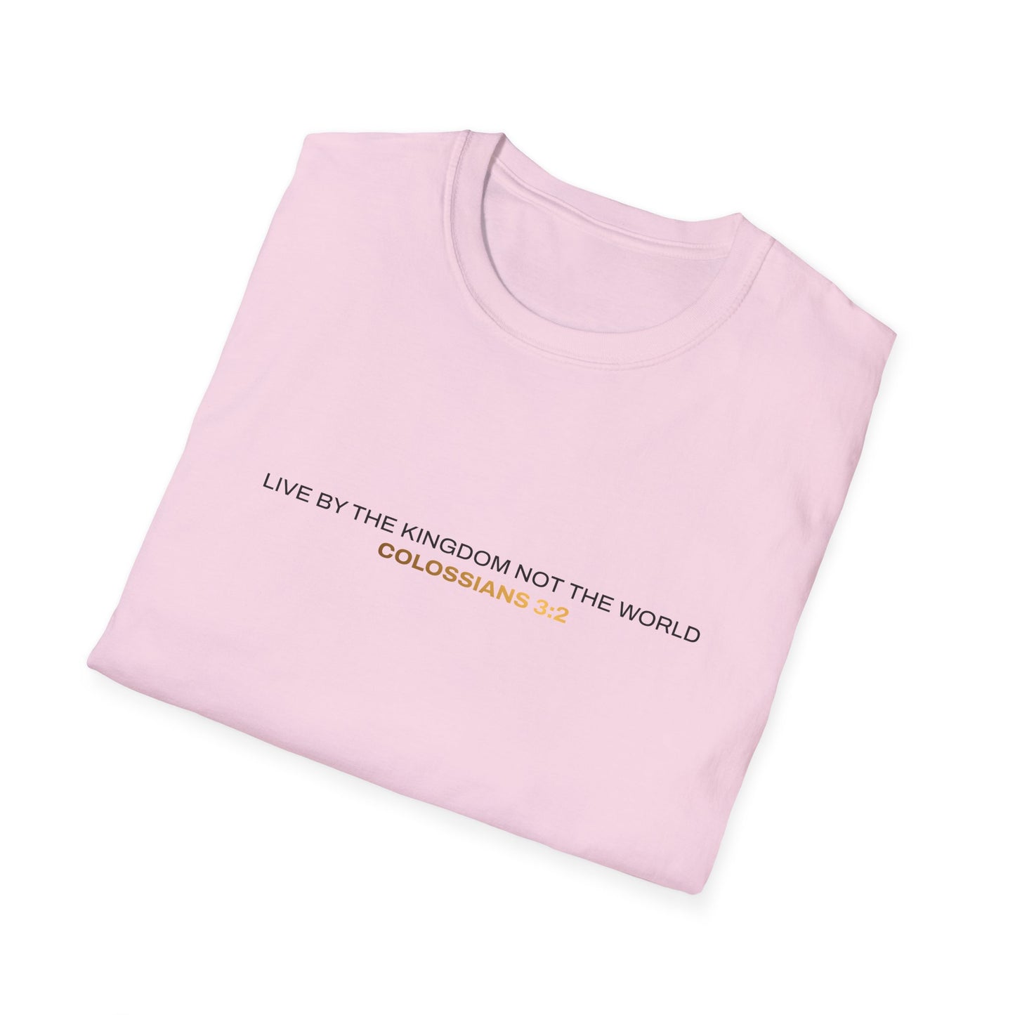 "Live By the Kingdom Not the World Colossians 3:2" Unisex Softstyle T-Shirt - The Shield of Light