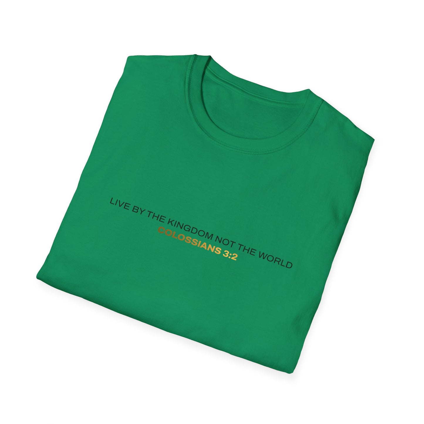 "Live By the Kingdom Not the World Colossians 3:2" Unisex Softstyle T-Shirt - The Shield of Light