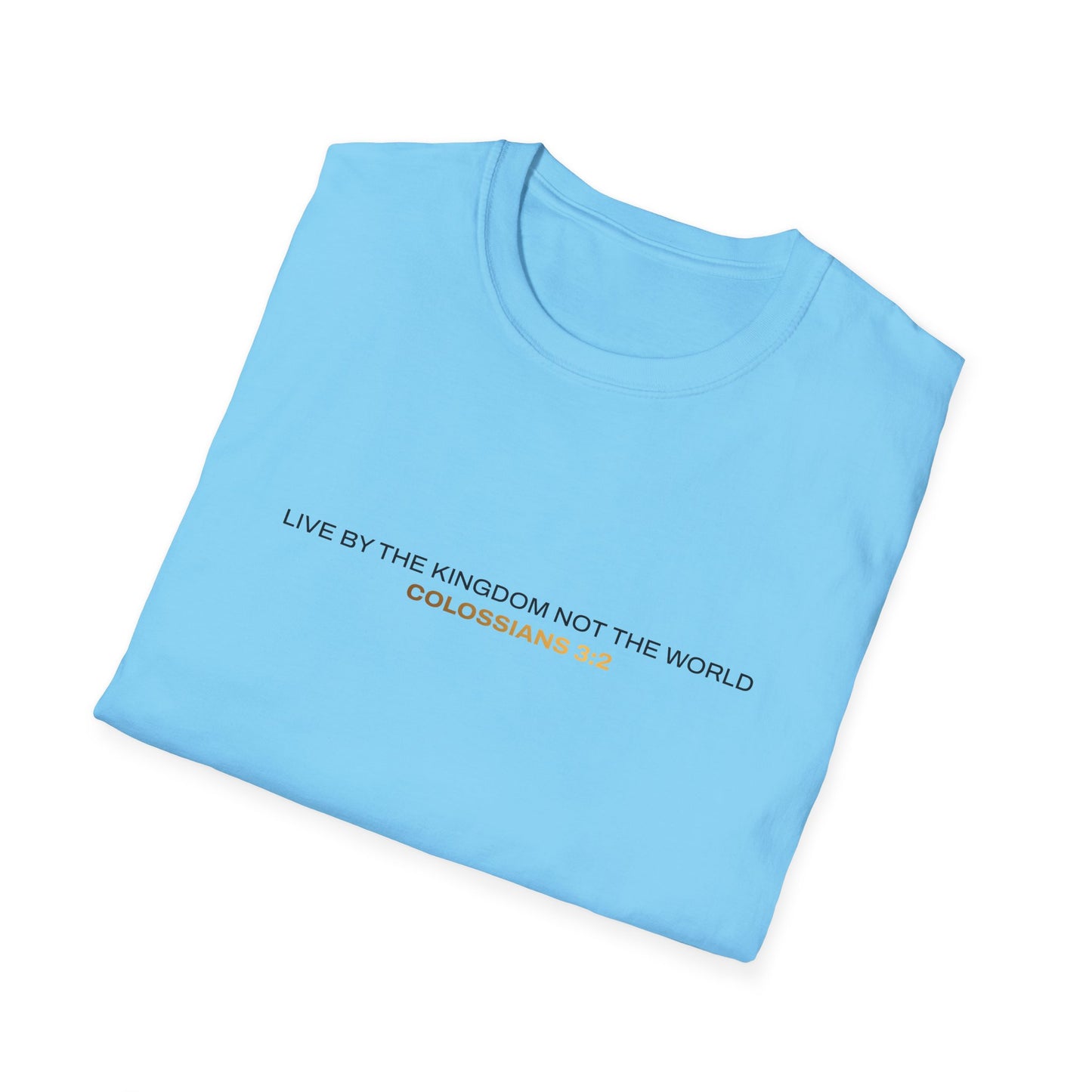 "Live By the Kingdom Not the World Colossians 3:2" Unisex Softstyle T-Shirt - The Shield of Light