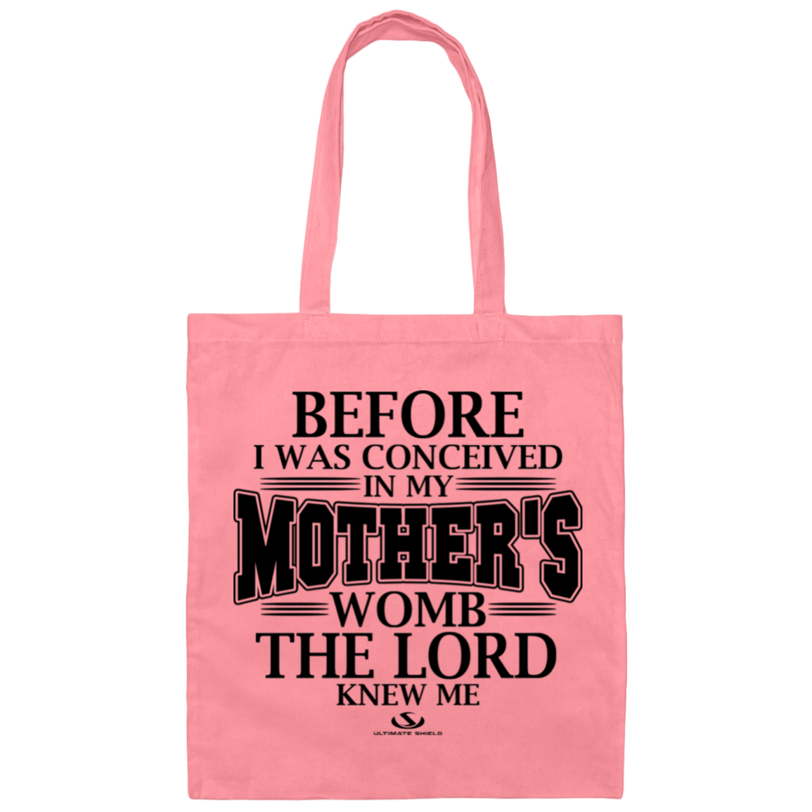 BEFORE I WAS CONCEIVED IN MY MOTHER'S WOMB THE LORD NEW ME Canvas Tote Bag - The Shield of Light
