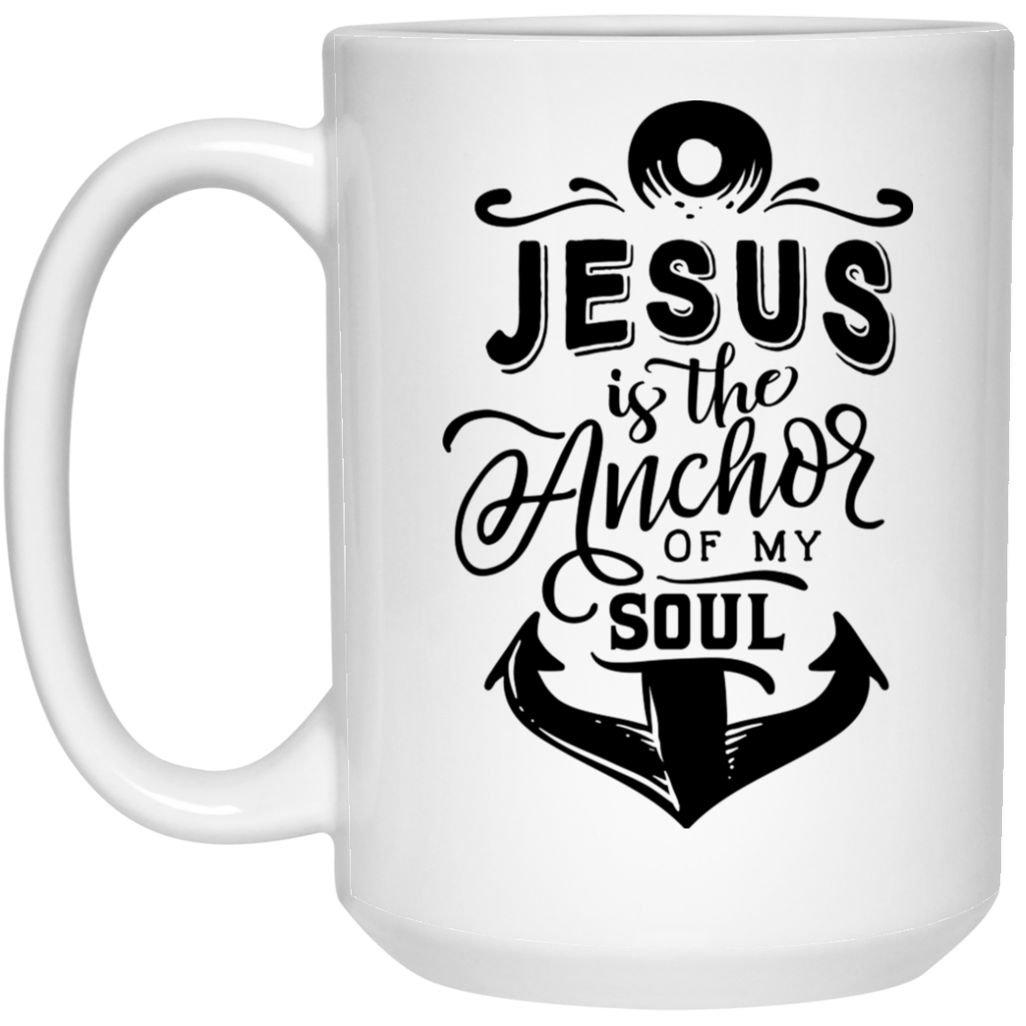 Jesus is the anchor of my soul 15 oz. White Mug - The Shield of Light