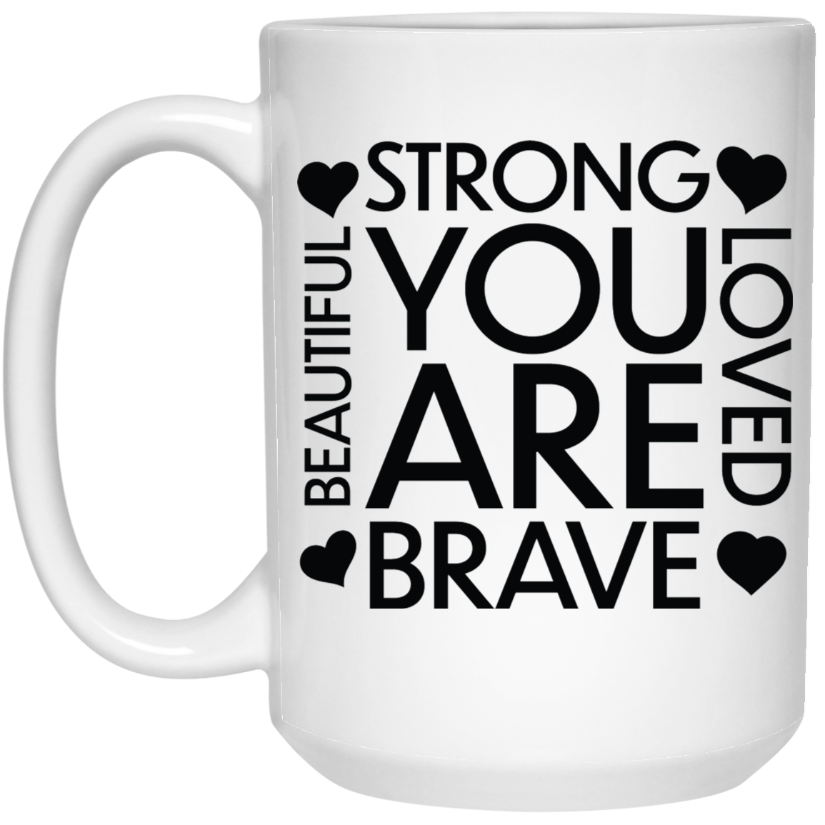 Strong love brave beautiful you are 15 oz. White Mug - The Shield of Light