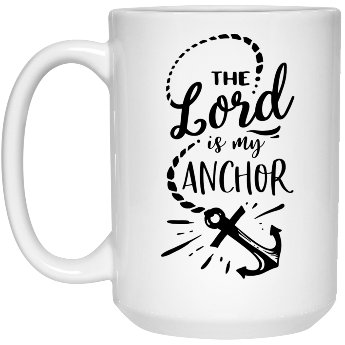 The lord is my anchor 15 oz. White Mug - The Shield of Light