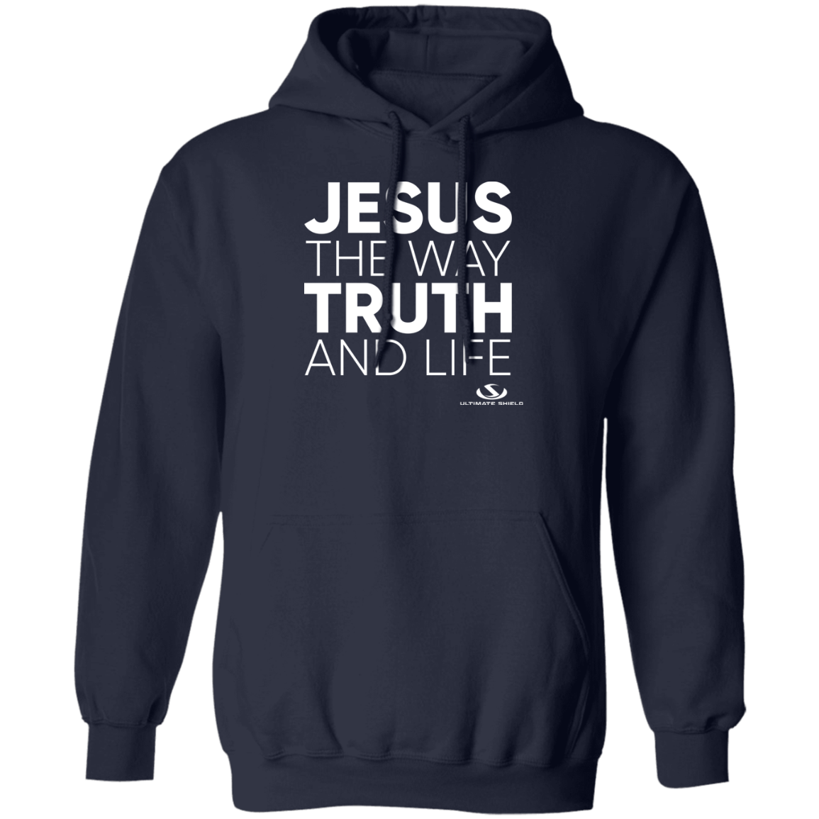 JESUS THE WAY TRUTH AND LIFE Pullover Hoodie - The Shield of Light