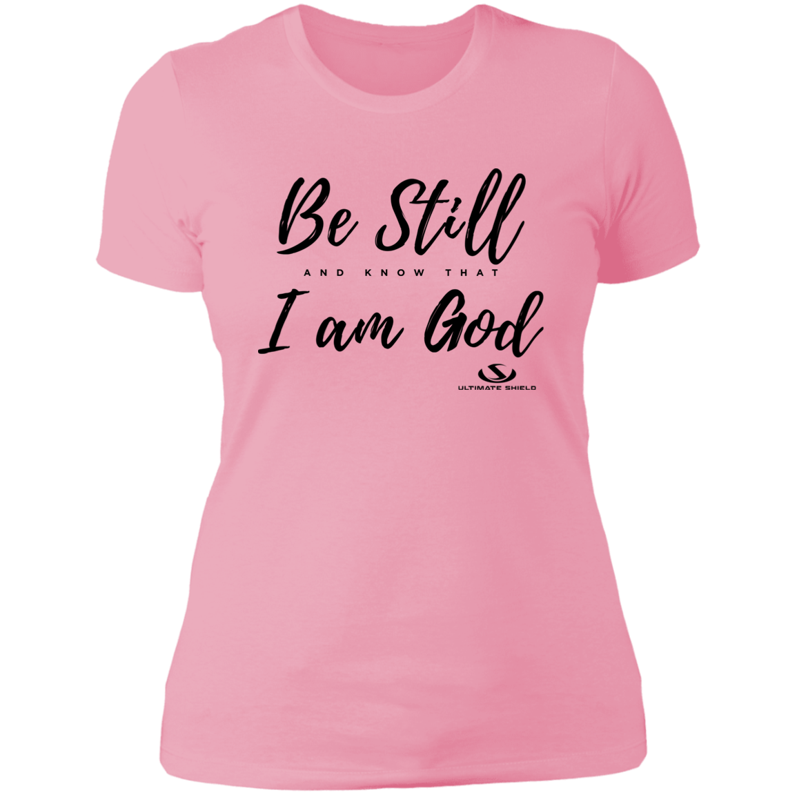 BE STILL AND KNOW THAT I AM GOD Ladies' Boyfriend T-Shirt - The Shield of Light