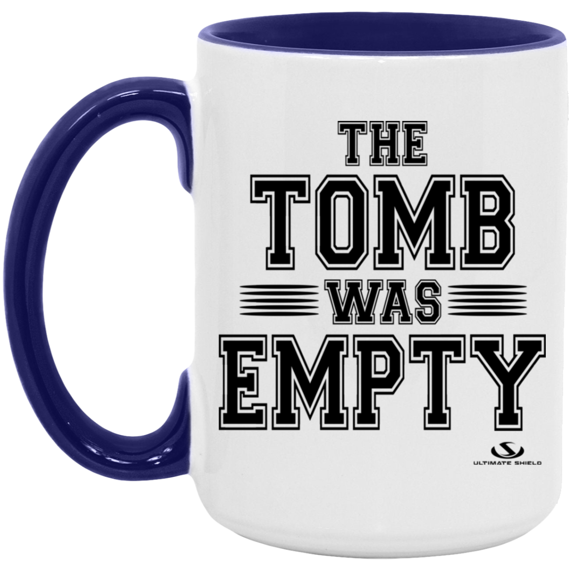 THE TOMB WAS EMPTY 15oz. Accent Mug - The Shield of Light