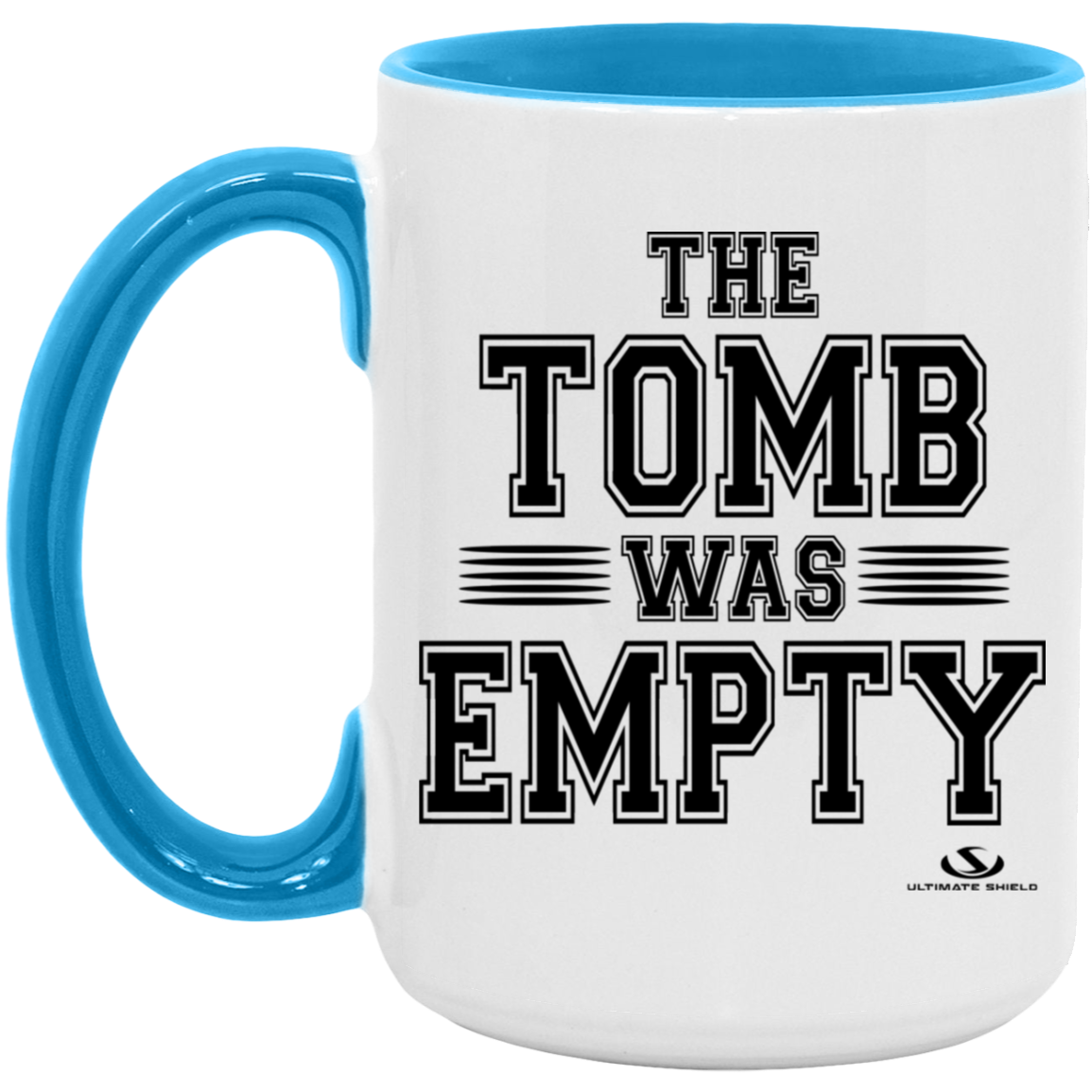 THE TOMB WAS EMPTY 15oz. Accent Mug - The Shield of Light