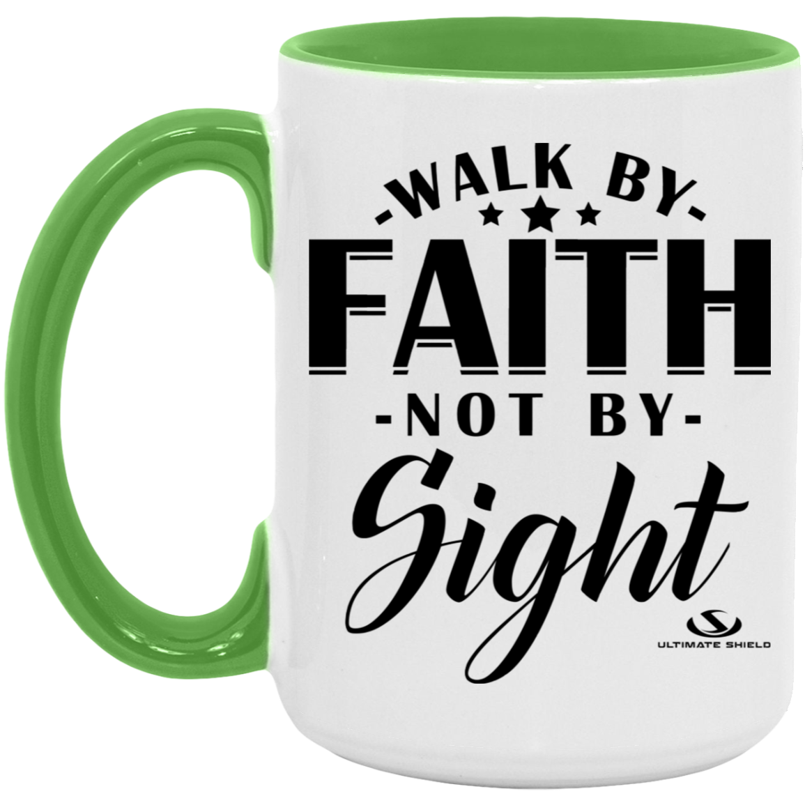 WALK BY FAITH NOT BY SIGHT 15oz. Accent Mug - The Shield of Light