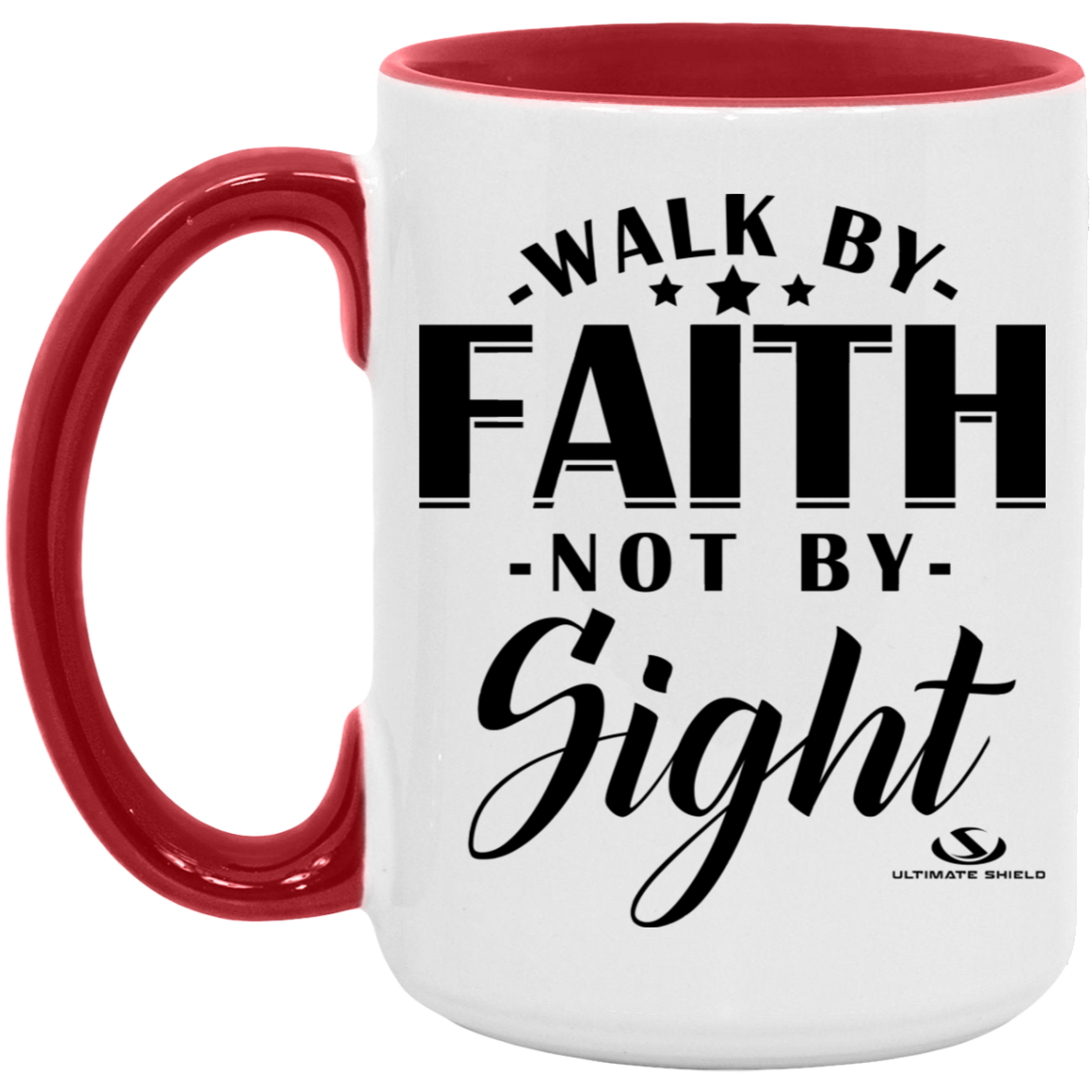 WALK BY FAITH NOT BY SIGHT 15oz. Accent Mug - The Shield of Light