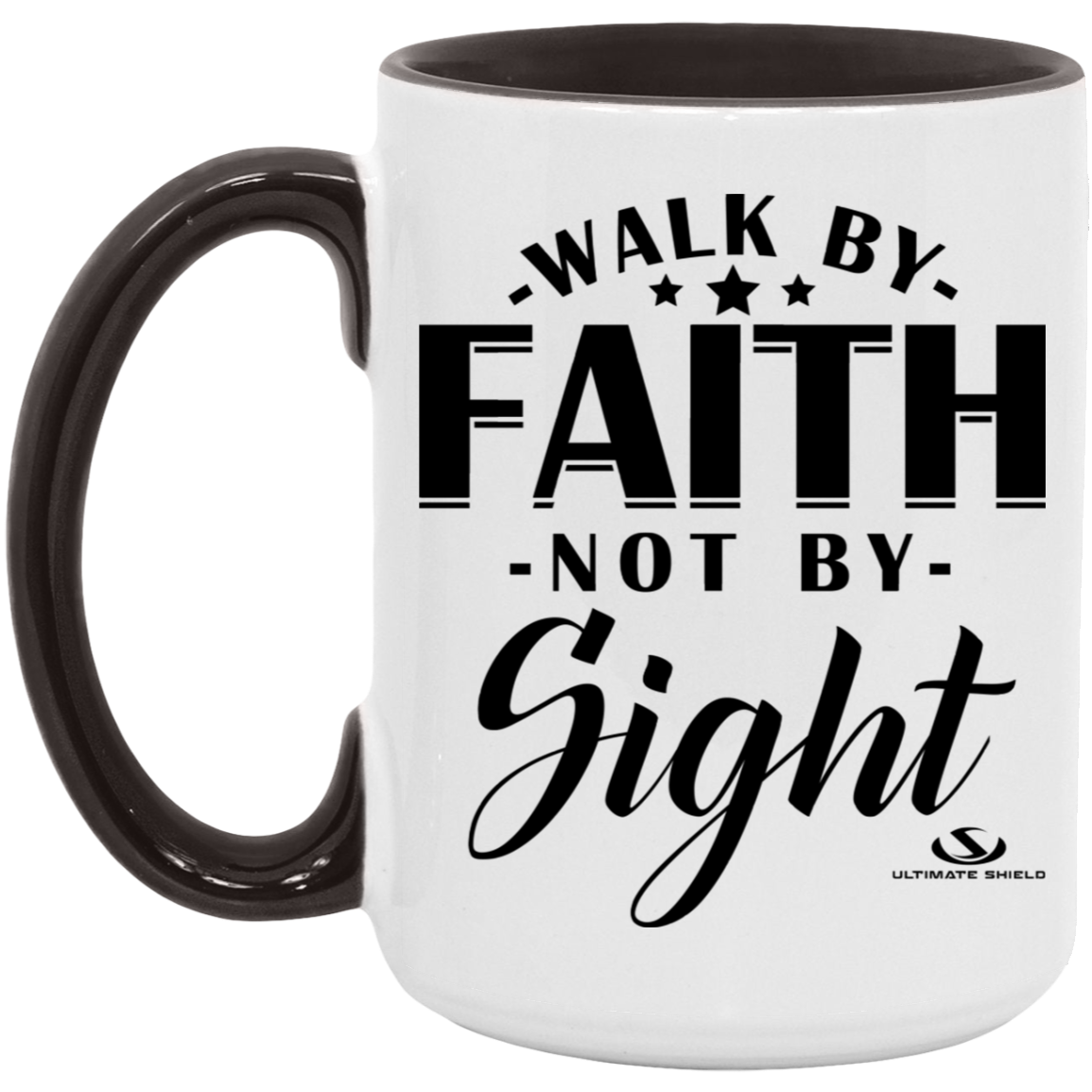WALK BY FAITH NOT BY SIGHT 15oz. Accent Mug - The Shield of Light