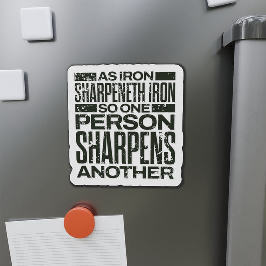 "As Iron Sharpeneth Iron So One Person Sharpens Another" Unisex Inspirational Die-Cut Magnet - The Shield of Light