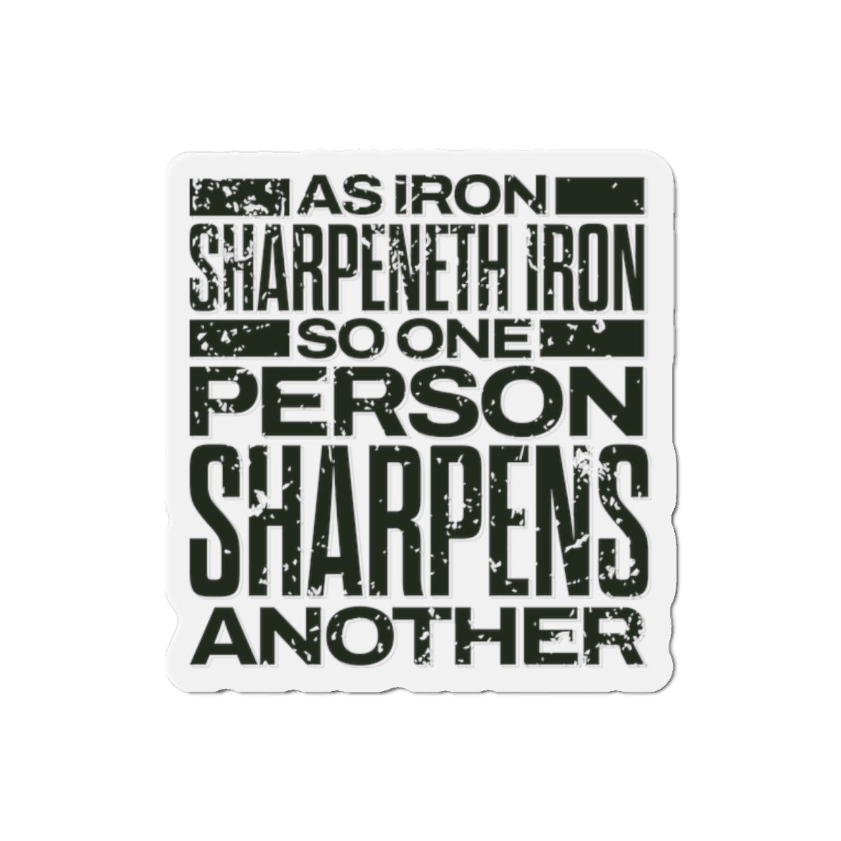 "As Iron Sharpeneth Iron So One Person Sharpens Another" Unisex Inspirational Die-Cut Magnet - The Shield of Light