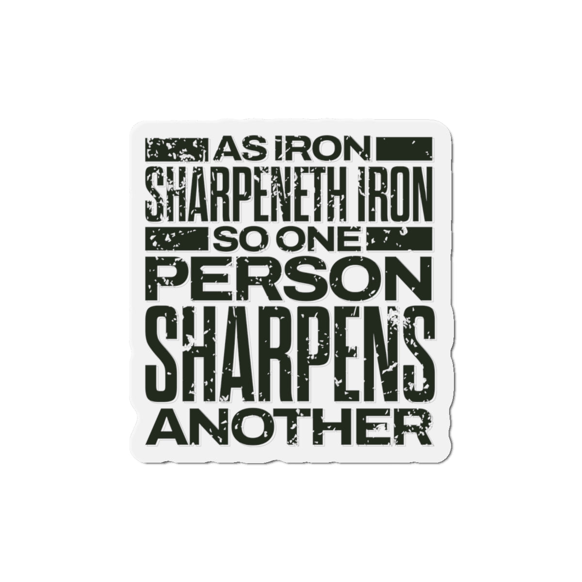 "As Iron Sharpeneth Iron So One Person Sharpens Another" Unisex Inspirational Die-Cut Magnet - The Shield of Light