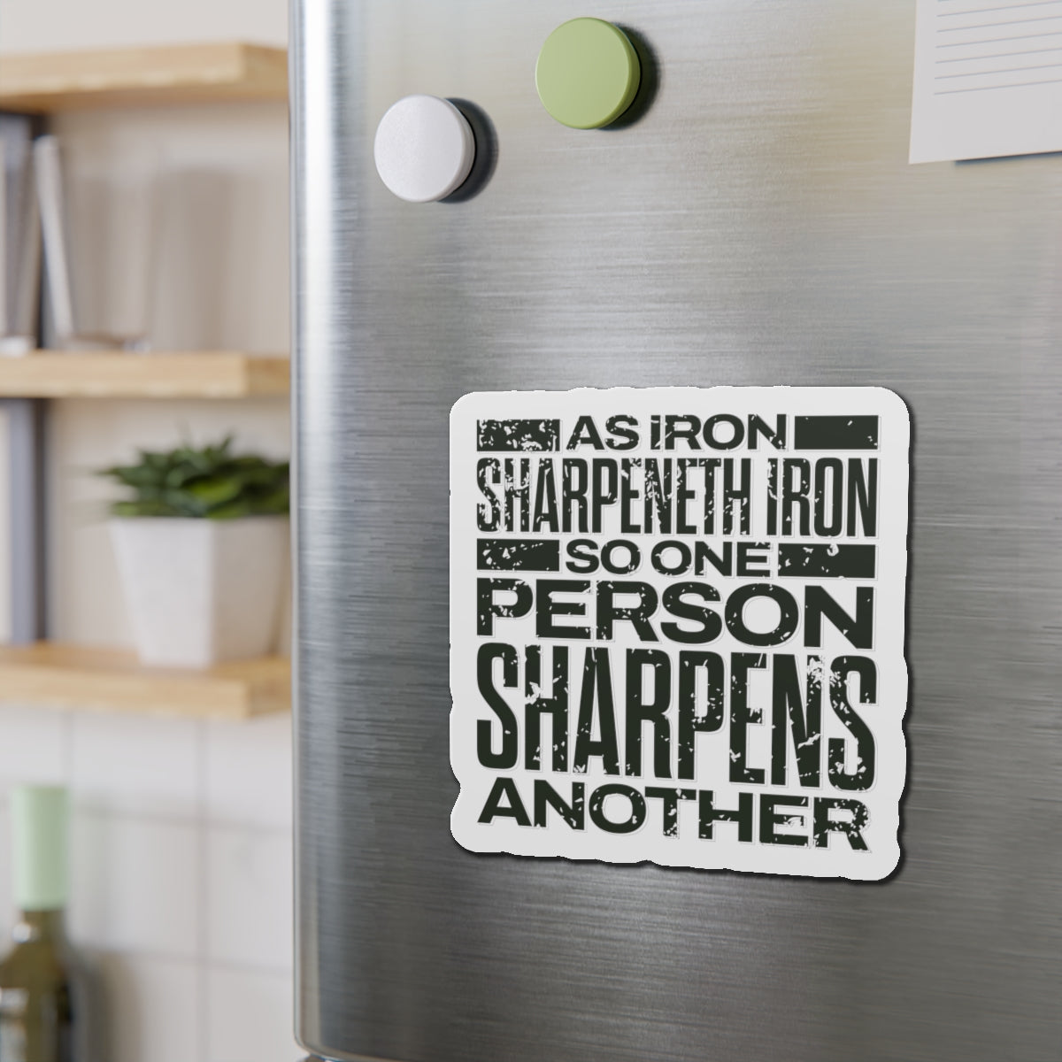 "As Iron Sharpeneth Iron So One Person Sharpens Another" Unisex Inspirational Die-Cut Magnet - The Shield of Light