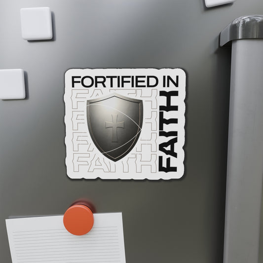 "Fortified In Faith " Unisex Inspirational Die-Cut Magnet - The Shield of Light