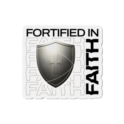 "Fortified In Faith " Unisex Inspirational Die-Cut Magnet - The Shield of Light