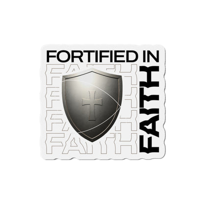 "Fortified In Faith " Unisex Inspirational Die-Cut Magnet - The Shield of Light