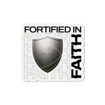 "Fortified In Faith " Unisex Inspirational Die-Cut Magnet - The Shield of Light