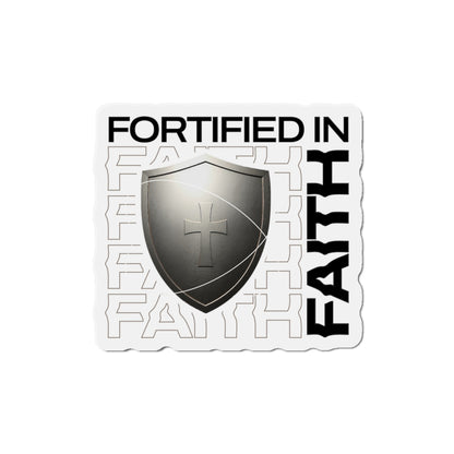 "Fortified In Faith " Unisex Inspirational Die-Cut Magnet - The Shield of Light