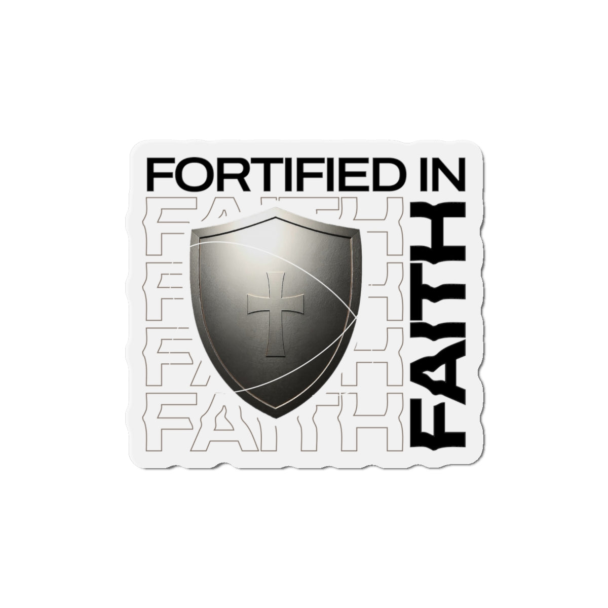 "Fortified In Faith " Unisex Inspirational Die-Cut Magnet - The Shield of Light