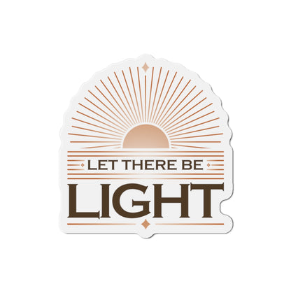 "Let There Be Light" Unisex Inspirational Die-Cut Magnet - The Shield of Light