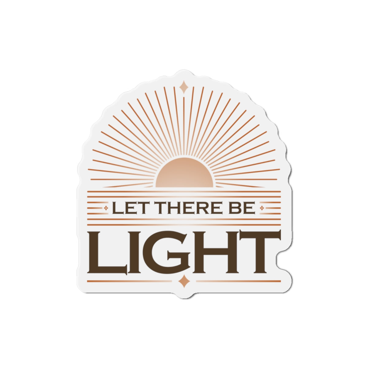 "Let There Be Light" Unisex Inspirational Die-Cut Magnet - The Shield of Light