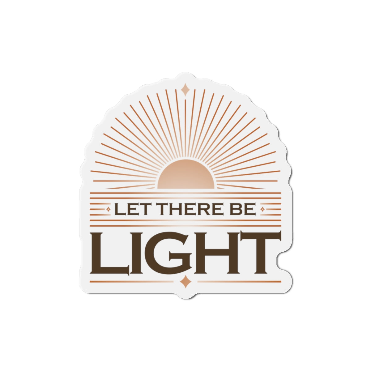 "Let There Be Light" Unisex Inspirational Die-Cut Magnet - The Shield of Light