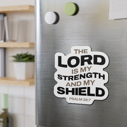 "The Lord Is My Strength and My Shield Psalm 28:7"  Unisex Inspirational Die-Cut Magnet - The Shield of Light