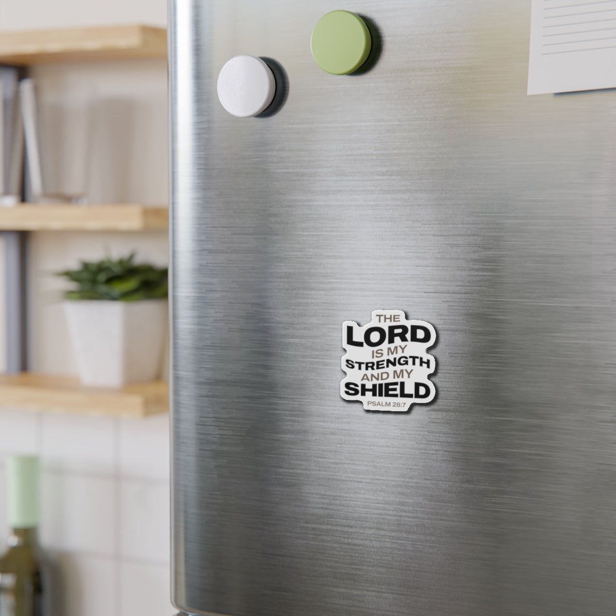 "The Lord Is My Strength and My Shield Psalm 28:7"  Unisex Inspirational Die-Cut Magnet - The Shield of Light