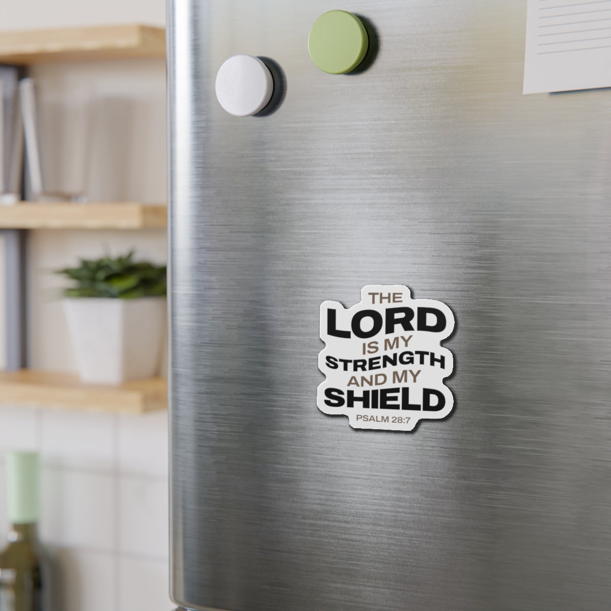 "The Lord Is My Strength and My Shield Psalm 28:7"  Unisex Inspirational Die-Cut Magnet - The Shield of Light