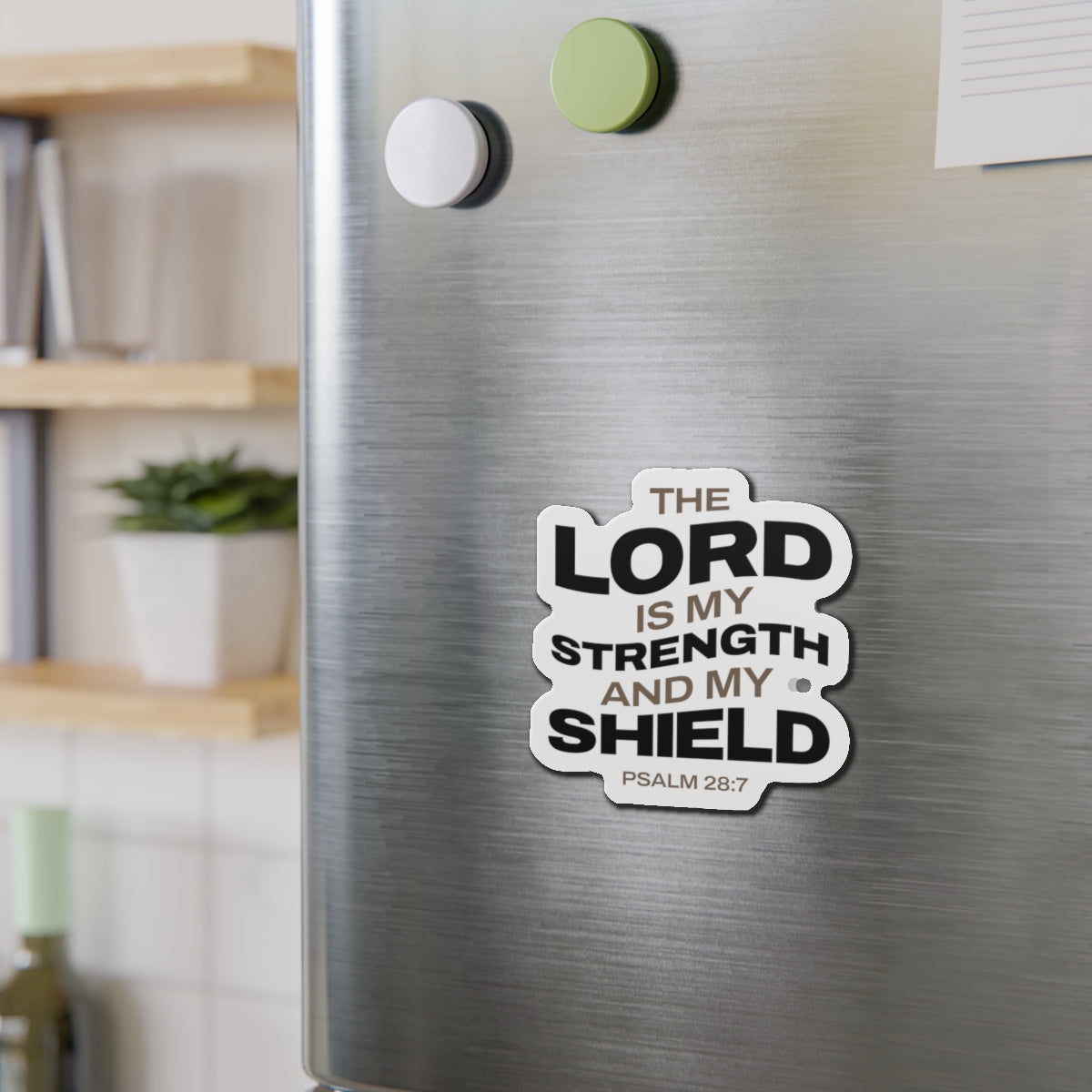 "The Lord Is My Strength and My Shield Psalm 28:7"  Unisex Inspirational Die-Cut Magnet - The Shield of Light