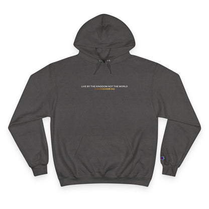 "Live By the Kingdom Not the World Colossians 3:2" Inspirational Champion Hoodie - The Shield of Light
